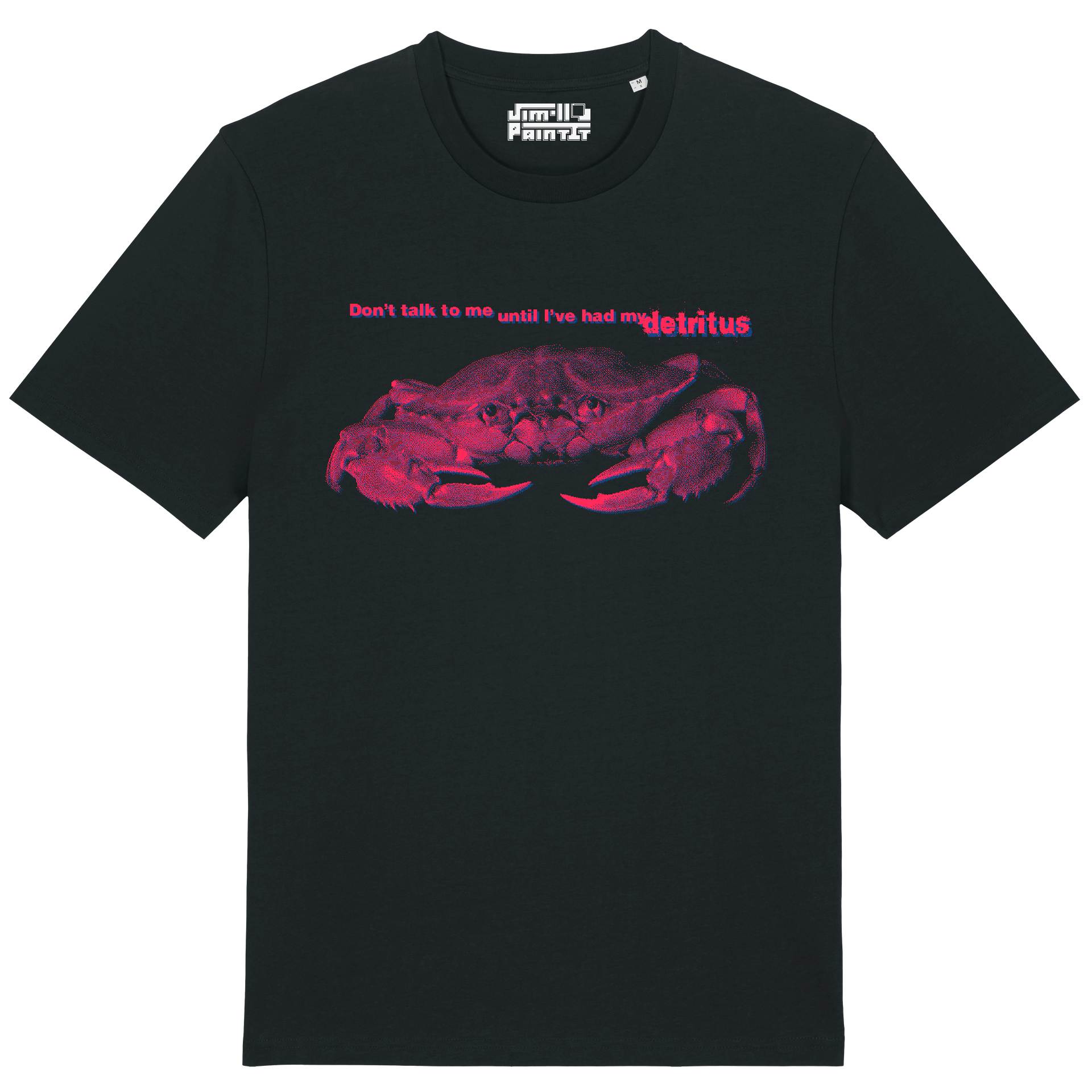 Don't Talk To Me Until I've Had My Detritus - Unisex T-shirt