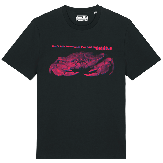 Don't Talk To Me Until I've Had My Detritus - Unisex T-shirt
